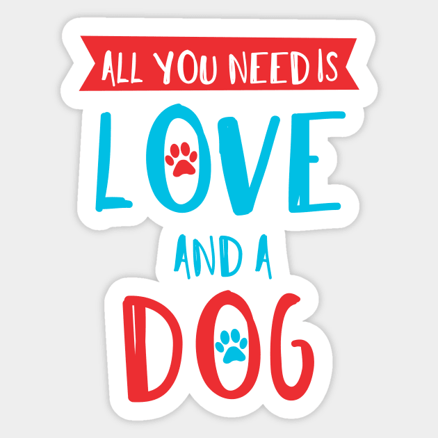 All You Need Is Love And A Dog, Paws, Paw Prints Sticker by Jelena Dunčević